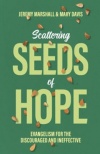Scattering Seeds of Hope - Evangelism for the Discouraged and Ineffective